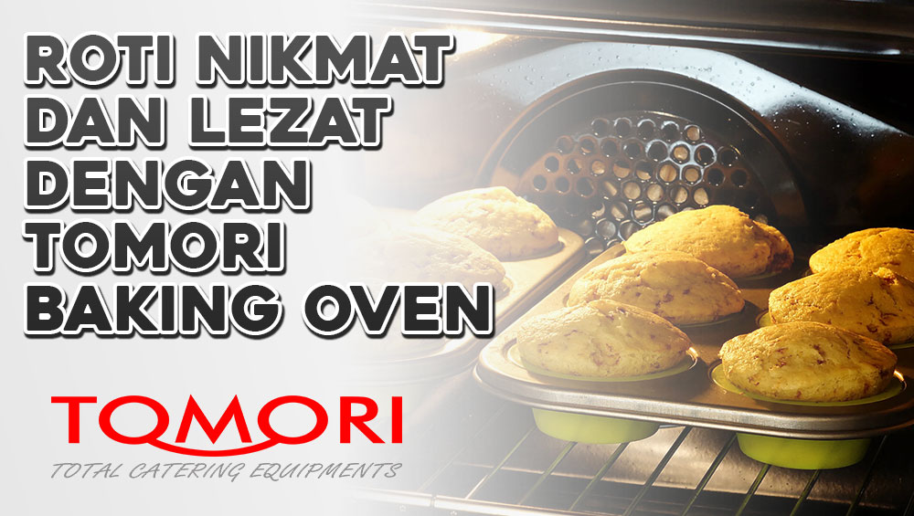 Roti nikmat dan lezat dengan Tomori Baking Oven